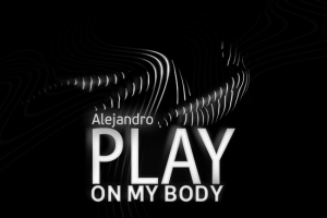 "Play on My Body". 
