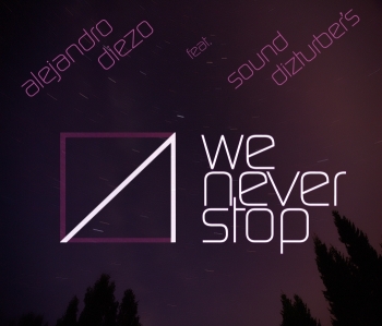 Alejandro Diezo - We never stop.