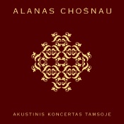 Taip atrodys Alano Chošnau albumo "Akustinis koncertas tamsoje" viršelis. ["Melodijos" nuotr.]
