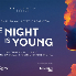 The Night is Young